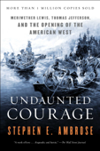 Undaunted Courage - Stephen E. Ambrose