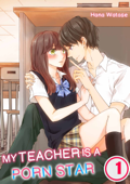 My Teacher is a Porn Star Volume 1 - Hana Watase