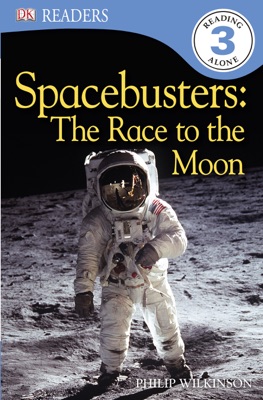 DK Readers: Spacebusters: The Race to the Moon (Enhanced Edition)