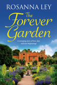 The Forever Garden - Rosanna Ley