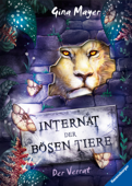 Internat der bösen Tiere, Band 4: Der Verrat - Gina Mayer & Ravensburger Verlag GmbH