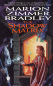 The Shadow Matrix - Marion Zimmer Bradley
