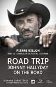 Road Trip : Johnny Hallyday on the road - Pierre Billon