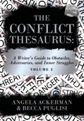 The Conflict Thesaurus: A Writer's Guide to Obstacles, Adversaries, and Inner Struggles (Volume 2) - Becca Puglisi