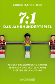 7:1 – Das Jahrhundertspiel - Christian Eichler