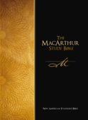 The NASB, MacArthur Study Bible - John F. MacArthur & Thomas Nelson