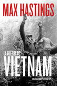 La guerra de Vietnam - Max Hastings
