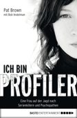 Ich bin Profiler - Pat Brown, Bob Andelman & Irene Anders