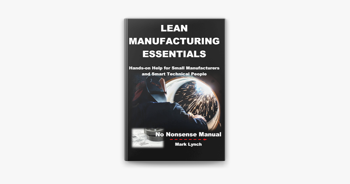 ‎Lean Manufacturing Essentials: Hands-on help for small manufacturers ...