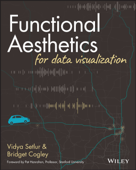 Functional Aesthetics for Data Visualization - Vidya Setlur & Bridget Cogley