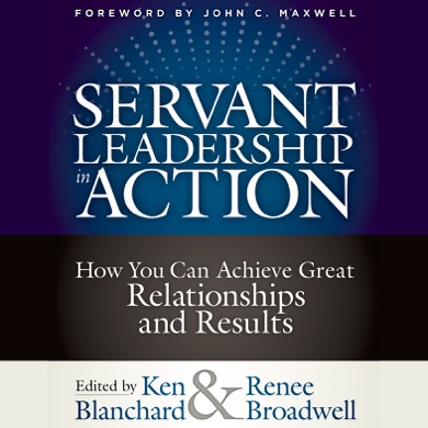 Capa do livro Servant Leadership in Action: How You Can Achieve Great Relationships and Results de Ken Blanchard