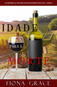 Idade para a morte (Um mistério aconchegante de vinhedo toscano - Livro 2) - Fiona Grace