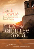 Die Raintree-Saga - Linda Winstead Jones, Beverly Barton, Linda Howard & Justine Kapeller