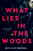 What Lies in the Woods - Kate Alice Marshall