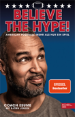 Believe the Hype! American Football - Mehr als nur ein Spiel - Patrick Esume & Björn Jensen