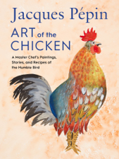 Jacques Pépin Art of the Chicken - Jacques Pépin Cover Art