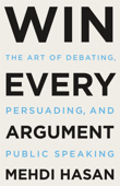 Win Every Argument - Mehdi Hasan