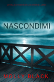 Nascondimi (Un Thriller Avvincente con Katie Winter, FBI — Libro 3) - Molly Black