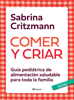Comer y criar - Sabrina Critzmann