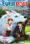 Even Dogs Go to Other Worlds Life in Another World with My Beloved Hound Volume 2 - Ryuuou