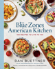 The Blue Zones American Kitchen - Dan Buettner