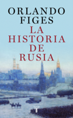 La historia de Rusia - Orlando Figes