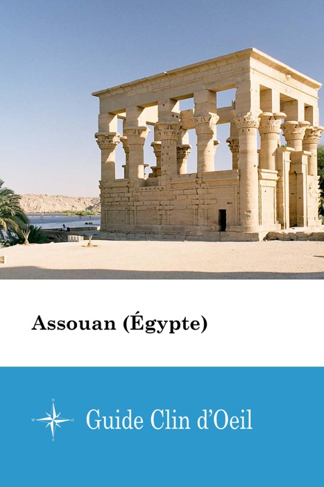Assouan (Égypte) - Guide Clin d'Oeil