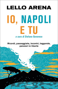 Scarica Libro online Io, Napoli e tu