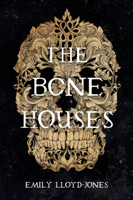 Emily Lloyd-Jones - The Bone Houses artwork