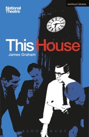 This House - James Graham by  James Graham PDF Download
