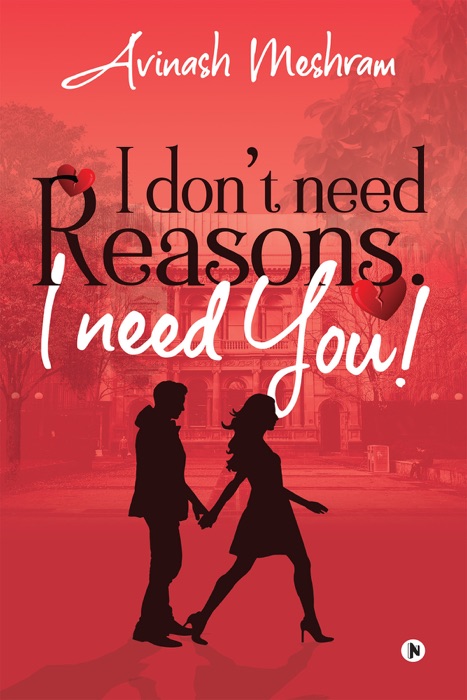I Donít Need Reasons. I Need You!