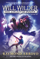 Raymond Arroyo - Will Wilder #3: The Amulet of Power artwork