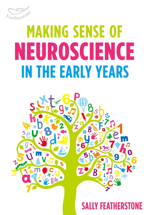 Making Sense of Neuroscience in the Early Years