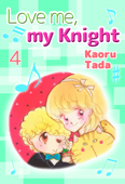 Love me, my Knight Volume 4 - Kaoru Tada