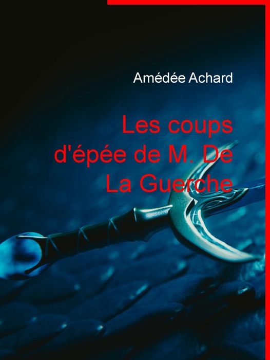 Les coups d'épée de M. De La Guerche