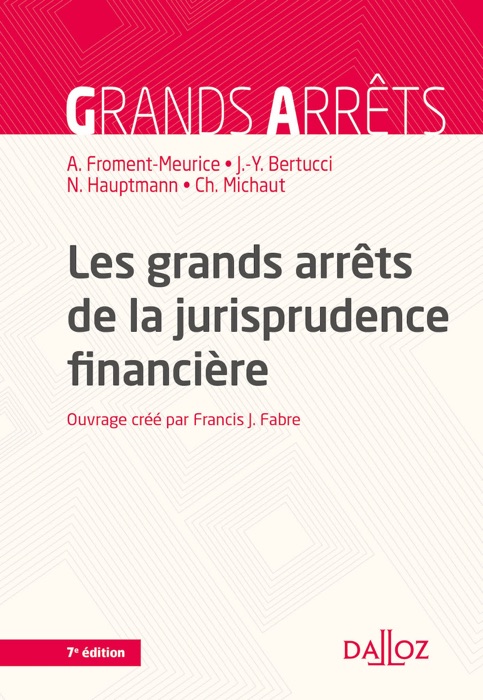 Les grands arrêts de la jurisprudence financière - 7e éd.