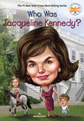 Who Was Jacqueline Kennedy? - Bonnie Bader, Who HQ & Joseph J. M. Qiu