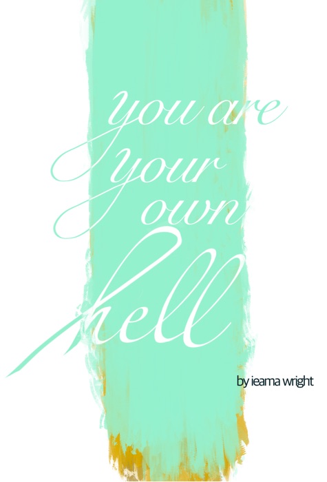 You Are Your Own Hell