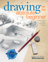 Mark Willenbrink & Mary Willenbrink - Drawing for the Absolute Beginner artwork