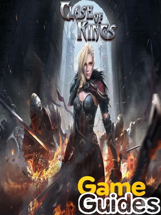 Clash of Kings Cheats & Strategy Guide & Excellent Tips to Dominate