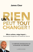 Un rien peut tout changer - James Clear