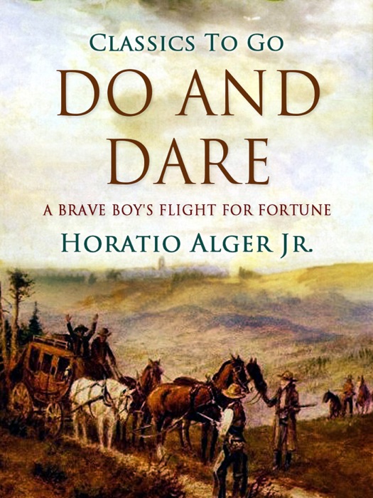 Do And Dare A Brave Boy's Fight For Fortune