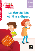 Téo et Nina GS CP Niveau 1 - Le chat de Téo et Nina a disparu - Isabelle Chavigny & Marie-Hélène Van Tilbeurgh