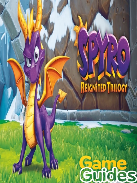 Spyro Reignited Trilogy Guide