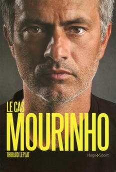 Le cas Mourinho - Thibaud Leplat