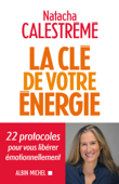 La Clé de votre énergie - Natacha Calestrémé