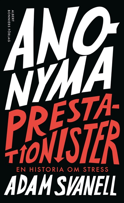 Anonyma Prestationister - en historia om stress