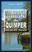 Les bas-fonds de Quimper ou la 25e heure - Bernard Larhant