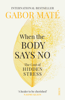 When the Body Says No - Gabor Mate