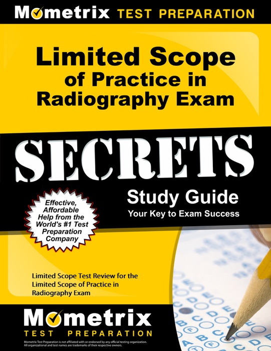 Limited Scope of Practice In Radiography Exam Secrets Study Guide: